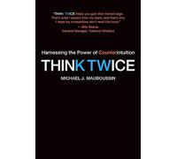 Think Twice: Harnessing the Power of Counterintuition: 0