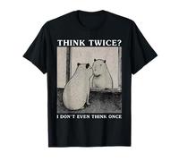 Think Twice I Don't Even Think Once Funny Capybara T-Shirt