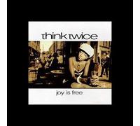 Think Twice - Joy Is Free
