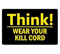 Think! Wear your kill cord safety sign - Self adhesive sticker (200mm x 150mm)