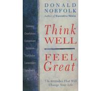 Think Well Feel Great: 7 B-Attitudes That Will Change Your Life: 76 Attitudes That Will Change Your Life