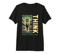 Think While It's Still Legal Anti Woke Conservative Premium T-Shirt