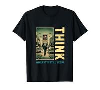 Think While It's Still Legal Anti Woke Conservative T-Shirt