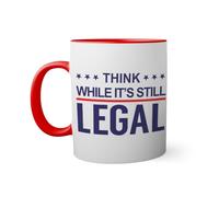 Think While Its Still Legal Free Speech Anti Censorship Red Coloured Inside with Matching Handle Mug 330ml