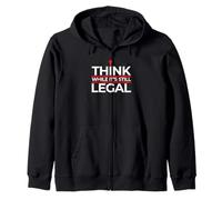 Think While It's Still Legal Funny is this Legal Zip Hoodie