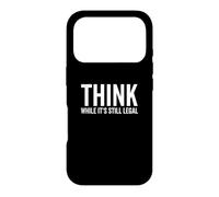 Think While It's Still Legal Funny Self Awareness Thinking Case for iPhone 17 Pro
