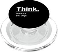 Think While It's Still Legal / Minimalistic Political Design PopSockets PopGrip for MagSafe