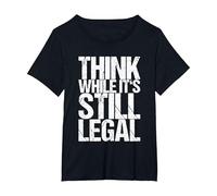 Think While It's Still Legal T-Shirt, Women's Plus, Black, 1X