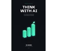 Think With AI: Three Moves for Mastering Conversational Prompting