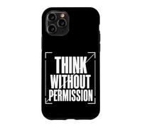 THINK WITHOUT PERMISSION Typography, Dissident Statement Case for iPhone 11 Pro