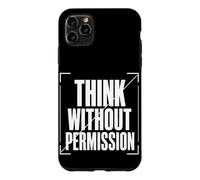 THINK WITHOUT PERMISSION Typography, Dissident Statement Case for iPhone 11 Pro Max