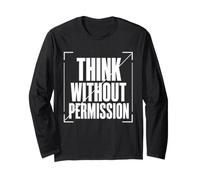 Think Without Permission Typography, Dissident Statement Long Sleeve T-Shirt