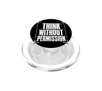 THINK WITHOUT PERMISSION Typography, Dissident Statement PopSockets PopGrip for MagSafe