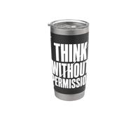 Think Without Permission Typography, Dissident Statement Stainless Steel Insulated Tumbler