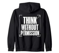 THINK WITHOUT PERMISSION Typography, Dissident Statement Zip Hoodie