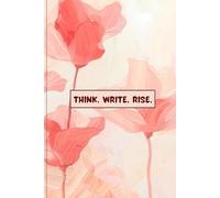 THINK. WRITE. RISE.