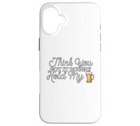 Think You Got It Rough? Wait Hold My... Case for iPhone 16 Plus