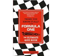 Think You Know It All? Formula One: The Ultimate Quiz Book