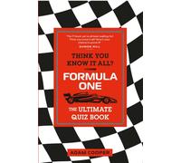 Think You Know It All? Formula One : The Ultimate Quiz Book