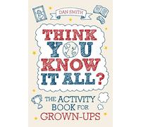 Think You Know it All?: The Activity Book for Grown-Ups (Know it All Quiz Books)