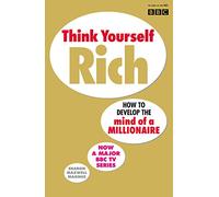 Think Yourself Rich: Discover your millionaire potential