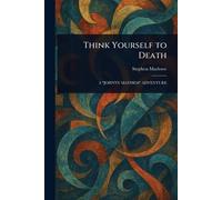 Think Yourself to Death