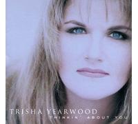 Thinkin About You by Yearwood, Trisha (1995) Audio CD