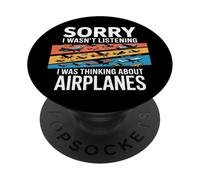 Thinking About Airplanes Sorry I Wasn't Listening Pilots PopSockets Adhesive PopGrip