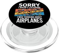 Thinking About Airplanes Sorry I Wasn't Listening Pilots PopSockets PopGrip for MagSafe