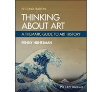 Thinking About Art : A Thematic Guide to Art History