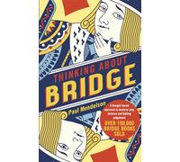 Thinking About Bridge : A thought-based approach to declarer play, defence and bidding judgement