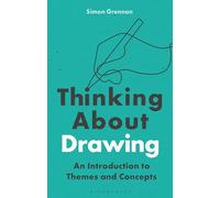 Thinking About Drawing: An Introduction to Themes and Concepts