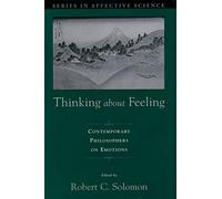 Thinking About Feeling: Contemporary Philosophers on Emotions (Series in Affective Science)