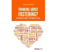 Thinking About Fostering? The definitive guide to fostering in the UK