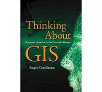 Thinking About GIS: Geographic Information System Planning for Managers