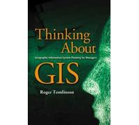 Thinking About GIS: Geographic Information System Planning for Managers by Roger Tomlinson (2003-06-01)