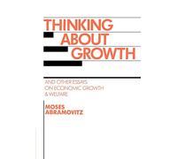 Thinking about Growth: And Other Essays on Economic Growth and Welfare (Studies in Economic History and Policy: USA in the Twentieth Century)