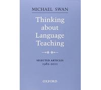 Thinking about Language Teaching: Selected articles 1982-2011 (Oxford Applied Linguistics)