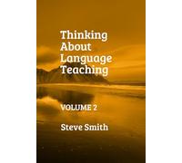 Thinking About Language Teaching Volume 2