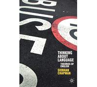 Thinking About Language: Theories of English: 7 (Perspectives on the English Language)
