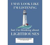 Thinking About Lighthouses Composition Notebook: Lighthouse Gift College Ruled: Journal To Write In (Trendy Journal) Funny Light House Gift