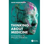 Thinking About Medicine: An Introduction to the Philosophy of Healthcare