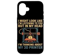 Thinking About My 3D Printer Humor Printing Pride Art Love Case for iPhone 16