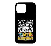 Thinking About My Allotment Funny Garden Gardening Lover Case for iPhone 16 Pro Max