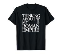 Thinking About My Roman Empire Funny Overthinking Quote T-Shirt