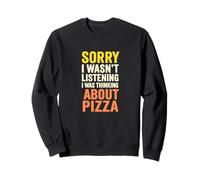 Thinking About Pizza Funny Distracted Quote Sweatshirt