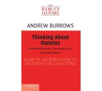 Thinking about Statutes : Interpretation, Interaction, Improvement
