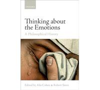 Thinking about the Emotions: A Philosophical History (Mind Association Occasional Series)