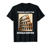 Thinking About The Roman Empire Funny Rome History Meme Men T-Shirt