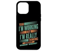 Thinking About Whiskey at Work | Funny Bourbon Drinker Case for iPhone 12 Pro Max